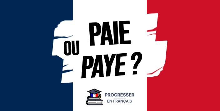 paie ou paye orthographe francaise